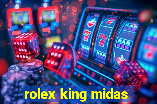 rolex king midas