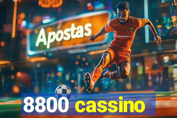 8800 cassino