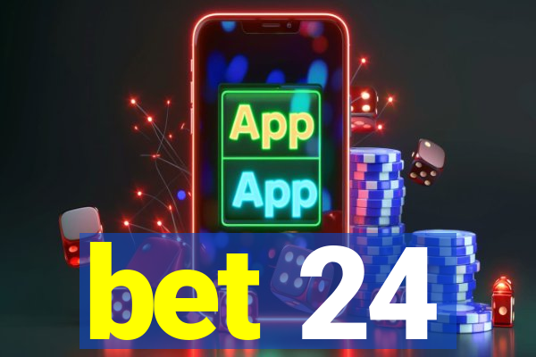 bet 24