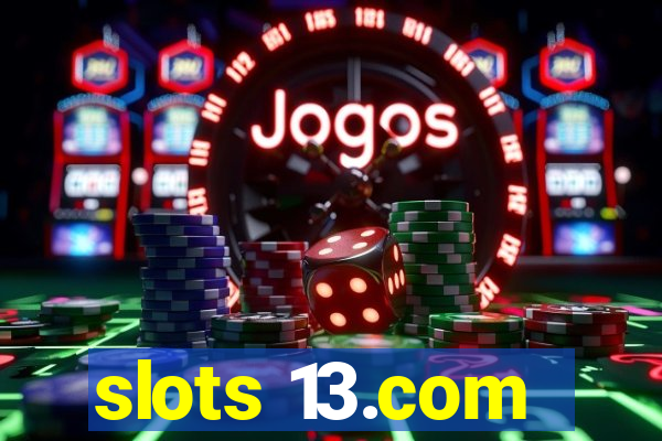 slots 13.com