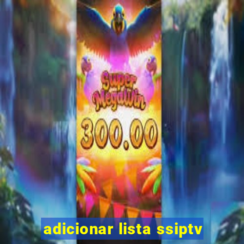 adicionar lista ssiptv