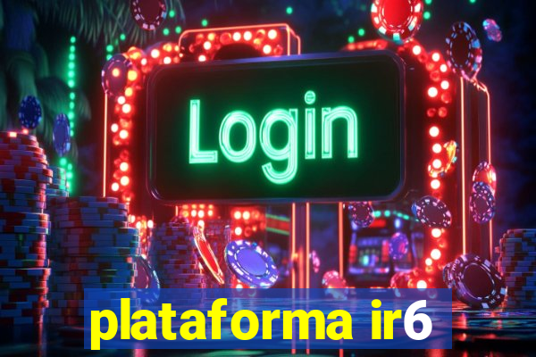 plataforma ir6