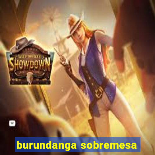burundanga sobremesa