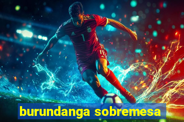 burundanga sobremesa
