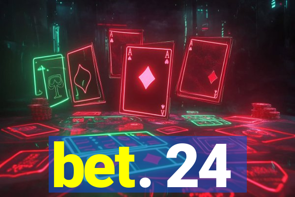 bet. 24