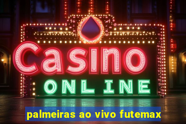 palmeiras ao vivo futemax
