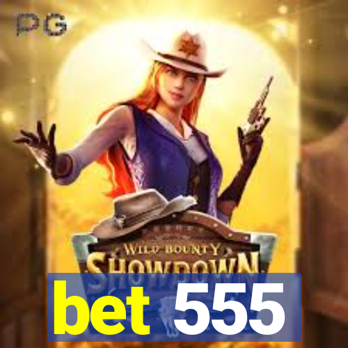 bet 555