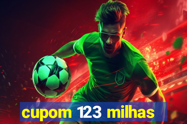 cupom 123 milhas