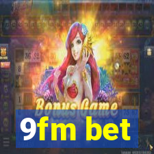 9fm bet