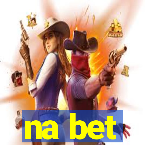 na bet