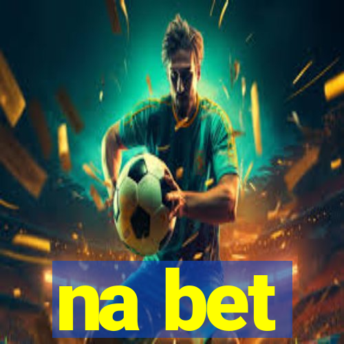 na bet