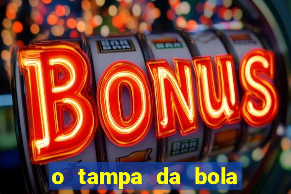o tampa da bola ao vivo