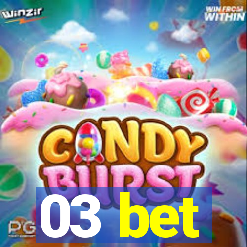 03 bet