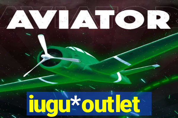 iugu*outlet