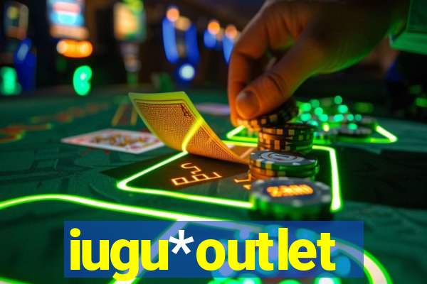 iugu*outlet