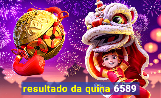 resultado da quina 6589