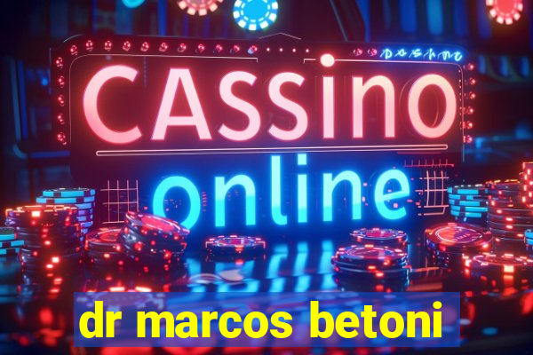dr marcos betoni