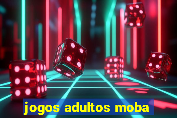 jogos adultos moba