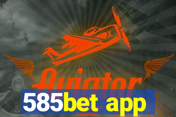 585bet app