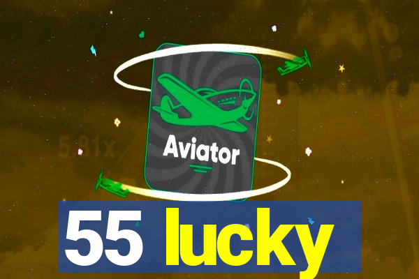 55 lucky