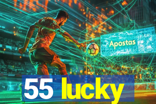 55 lucky