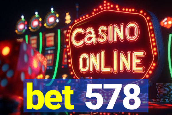 bet 578