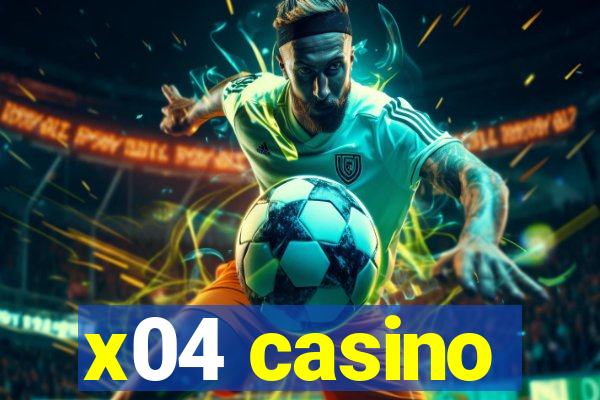 x04 casino