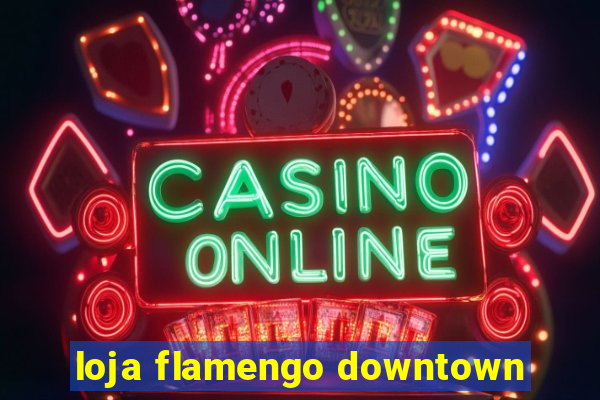 loja flamengo downtown