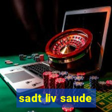 sadt liv saude