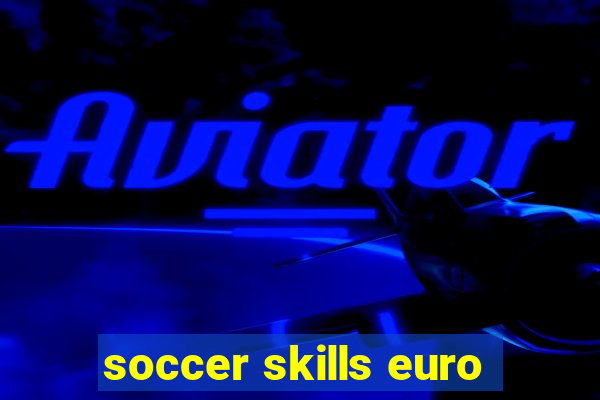 soccer skills euro