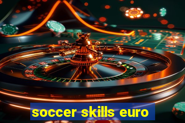 soccer skills euro