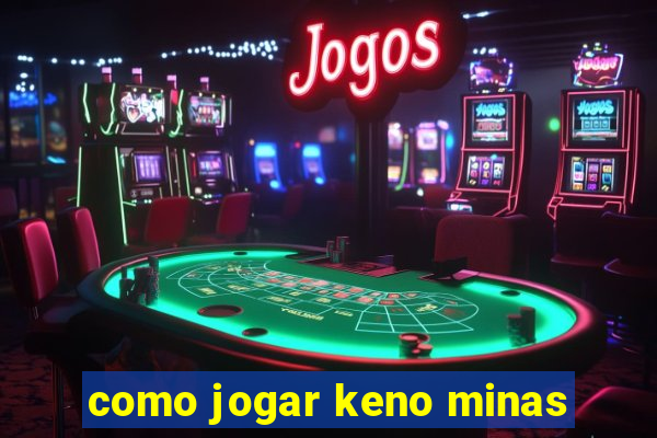 como jogar keno minas