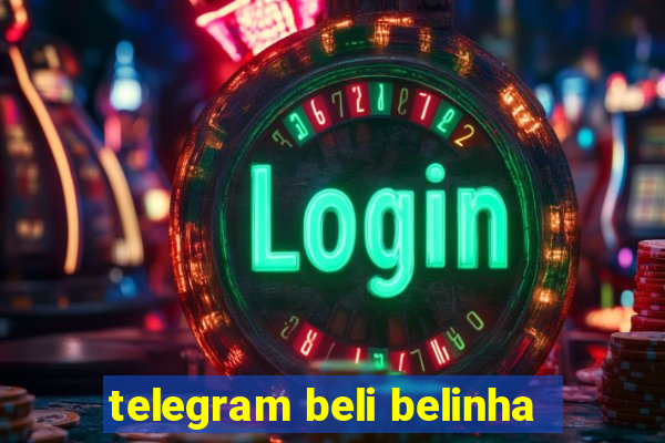 telegram beli belinha