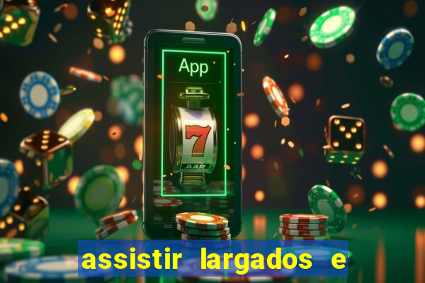 assistir largados e pelados a tribo