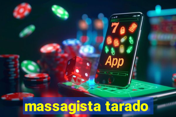massagista tarado