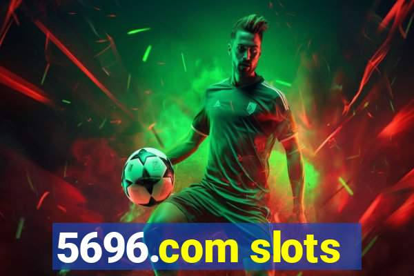 5696.com slots