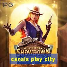 canais play city