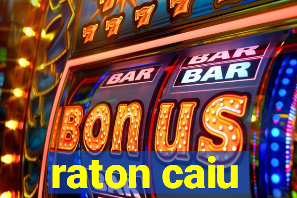 raton caiu