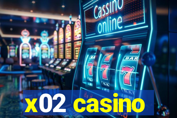x02 casino