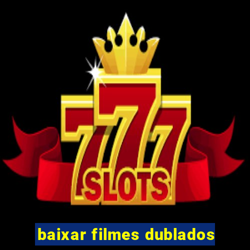 baixar filmes dublados