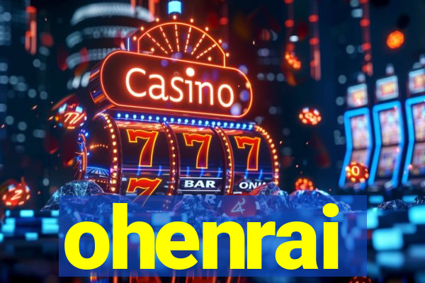 ohenrai