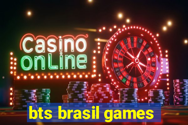 bts brasil games