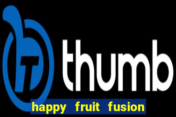 happy fruit fusion paga mesmo