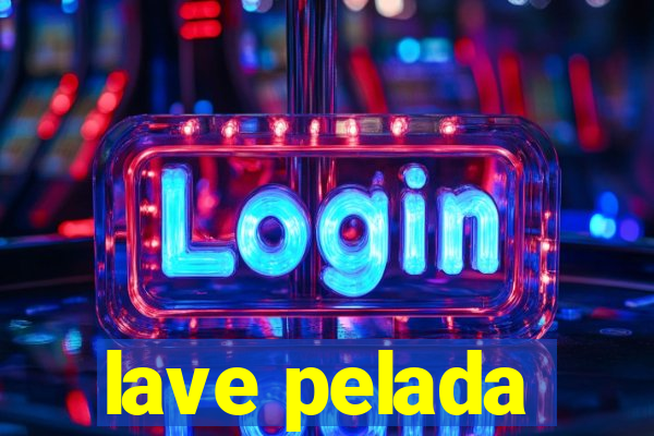 lave pelada