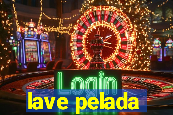 lave pelada