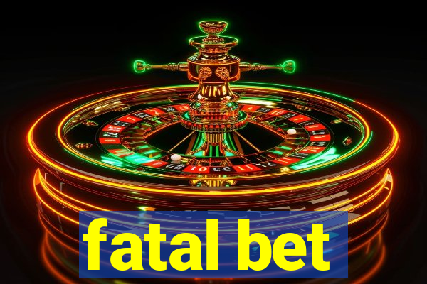 fatal bet