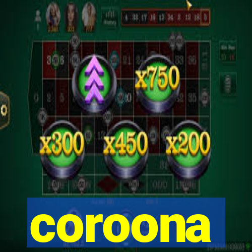 coroona