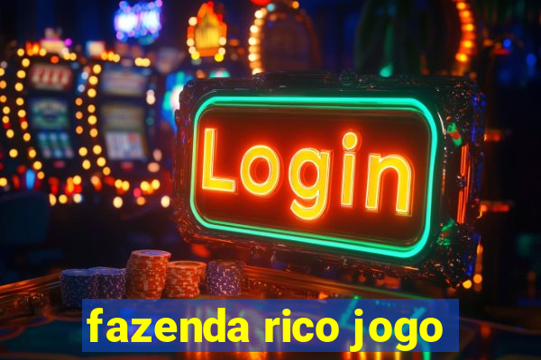fazenda rico jogo