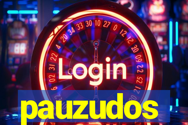 pauzudos