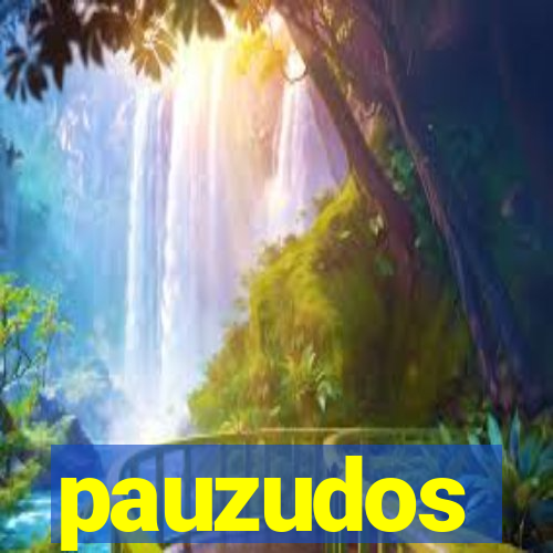 pauzudos